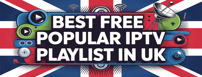 best free popular iptv playlist in uk