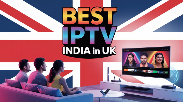 Best IPTV India in UK (2026)
