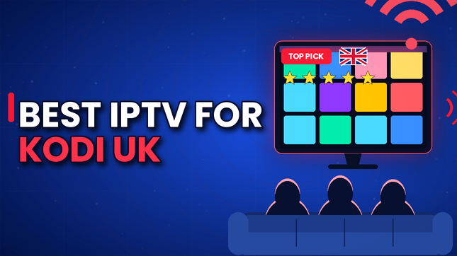 Best IPTV for Kodi in the UK (2026)