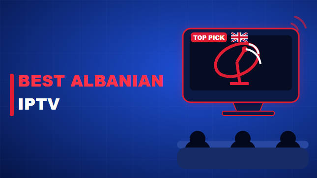 Best Albanian IPTV (2026)