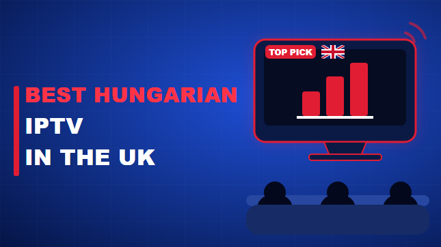 Best Hungarian IPTV in the UK (2026)