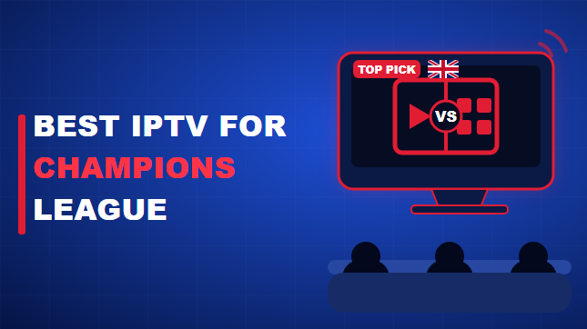 Best IPTV for Champions League (2026)