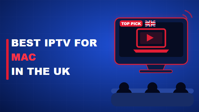 Best IPTV for Mac in the UK (2026)