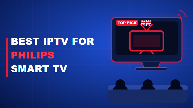 Best IPTV for Philips Smart TV (2026)