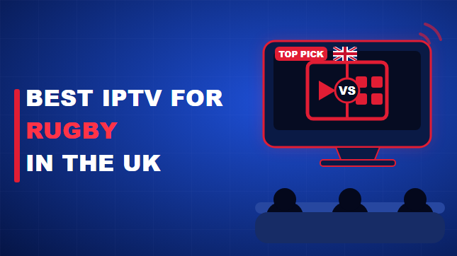 Best IPTV for Rugby in the UK (2026)
