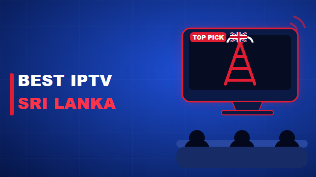 Best IPTV Sri Lanka (2026)