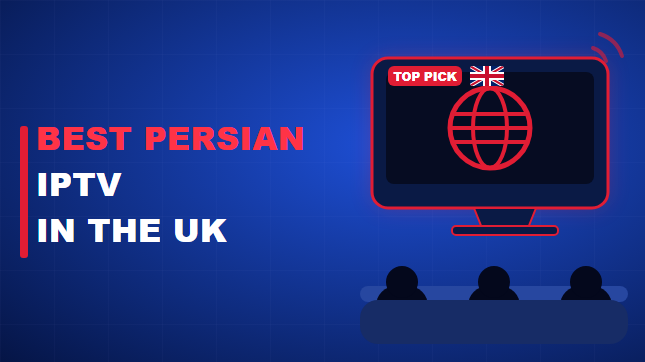 Best Persian IPTV in the UK (2026)