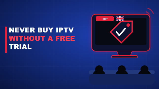 Why You Should Never Buy an IPTV Subscription Without a Free Trial