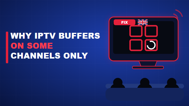 Why Does IPTV Buffer on Some Channels but Not Others?