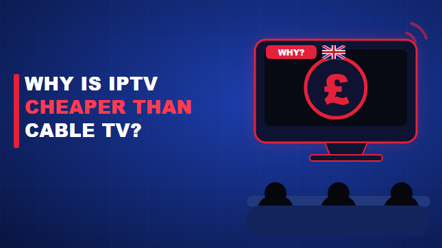Why Is IPTV So Cheap Compared to Cable?