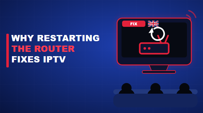 Why Does Restarting the Router Fix IPTV?